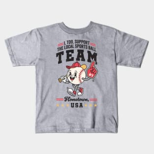 Funny Local Sports Team: Baseball Design For Non-Sports Watchers Kids T-Shirt